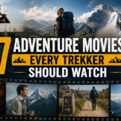 7 adventure movies every trekker should watch before their next hike
